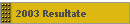 2003 Resultate